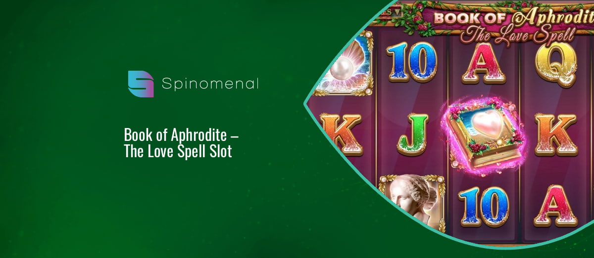 Spinomenal’s released Book of Aphrodite – The Love Spell slot