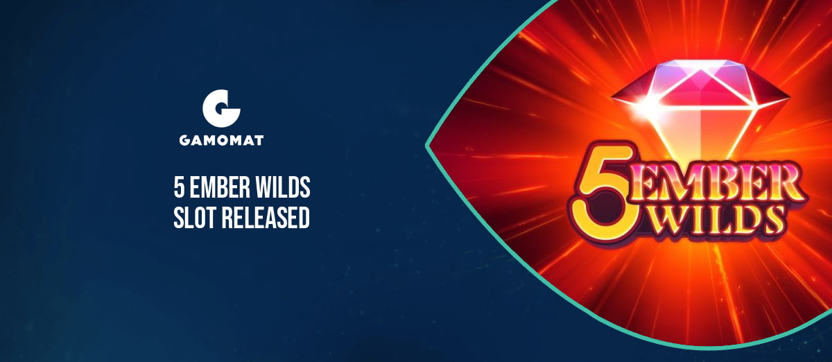 GAMOMAT’s new 5 Ember Wilds slot