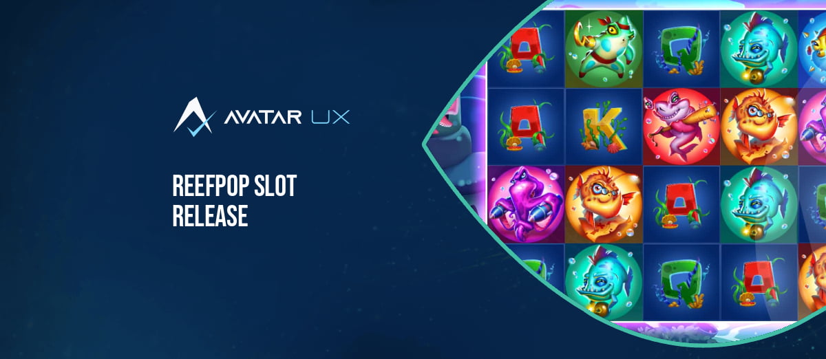 AvatarUX’s new ReefPop slot
