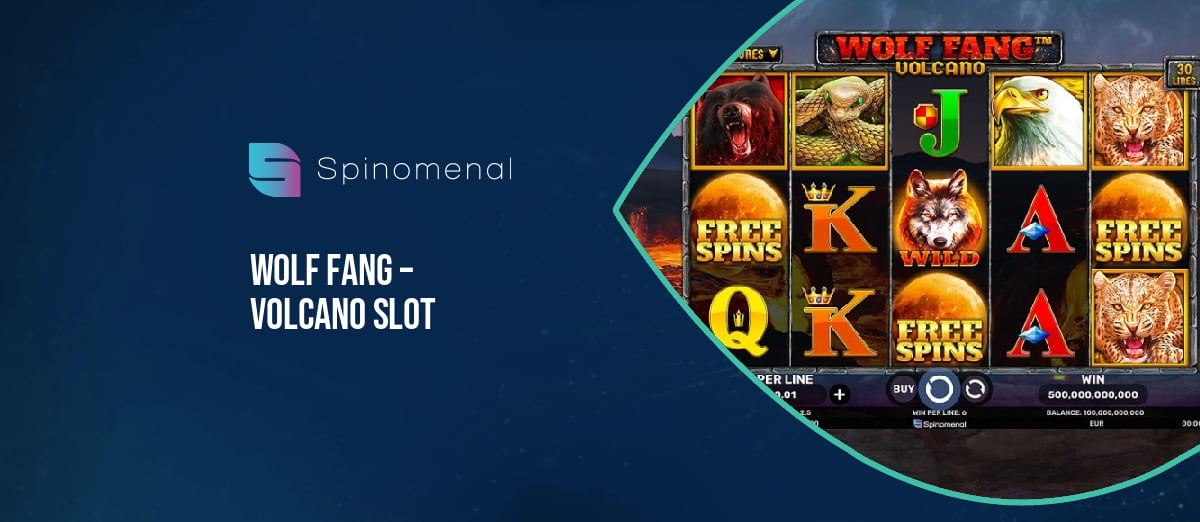 Spinomenal’s new Wolf Fang – Volcano slot