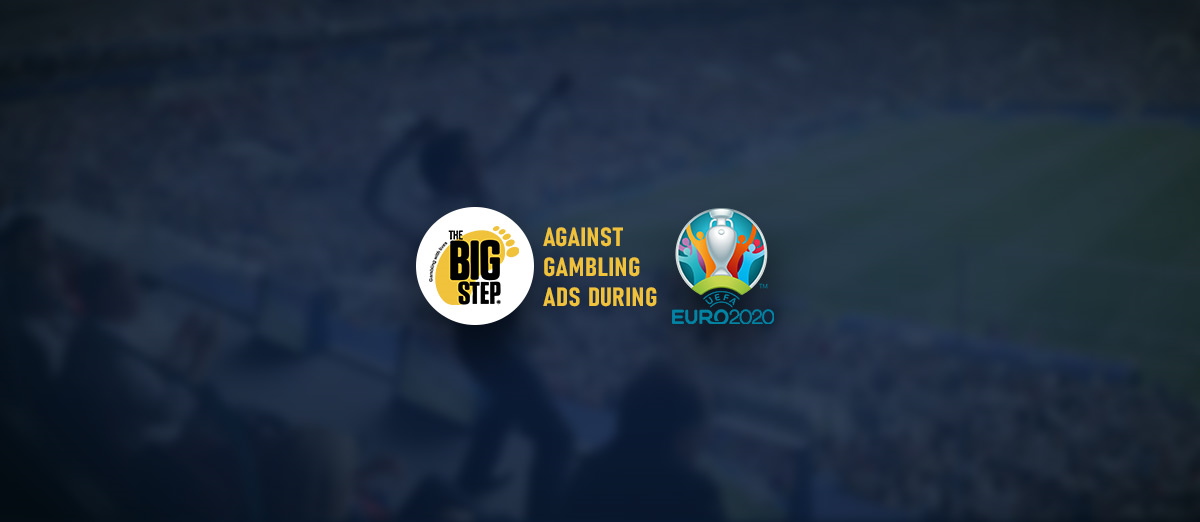 The Big Step wants a suspension on gambling advertisements during EURO 2020