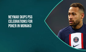Neymar plays poker Monaco