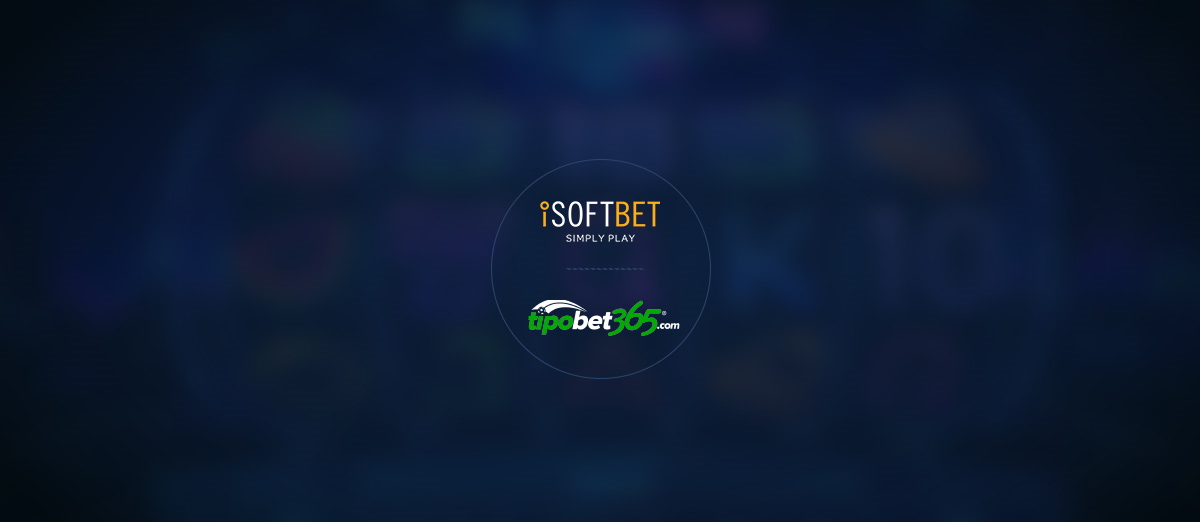 iSoftBet will provide online slots to Tipobet365