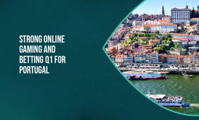 Portugal online gaming and betting first quarter 2023