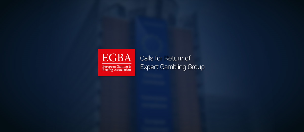 EGBA wants for the return of the EU expert group on gambling