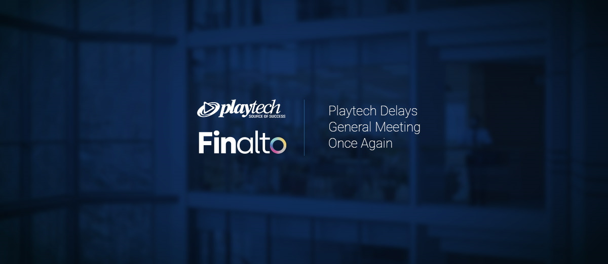 Playtech has delayed general meeting again