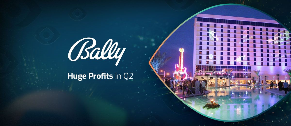 Bally’s Reports Huge Profits for the second quarter of 2021