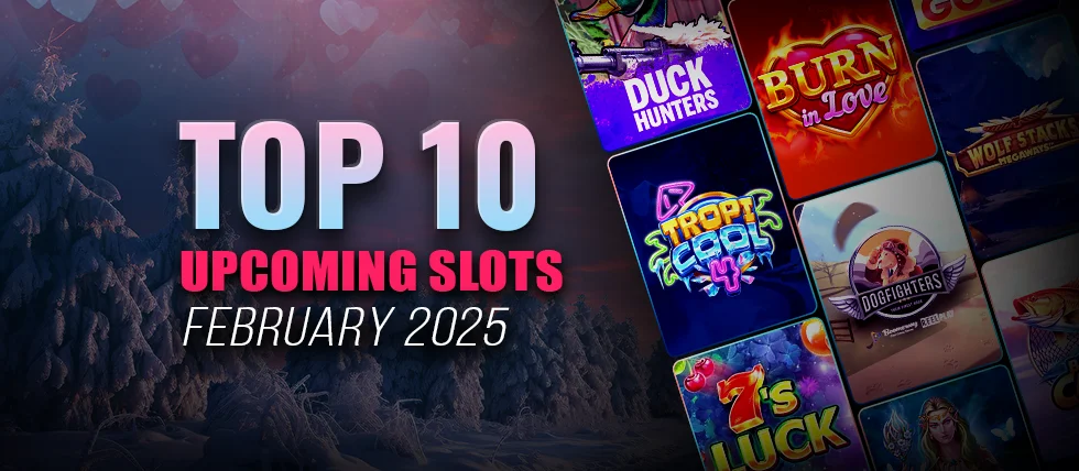 10 slot releases to look forward to in February 2025