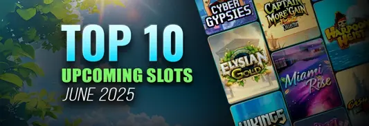 10 new slots to try in June 2025